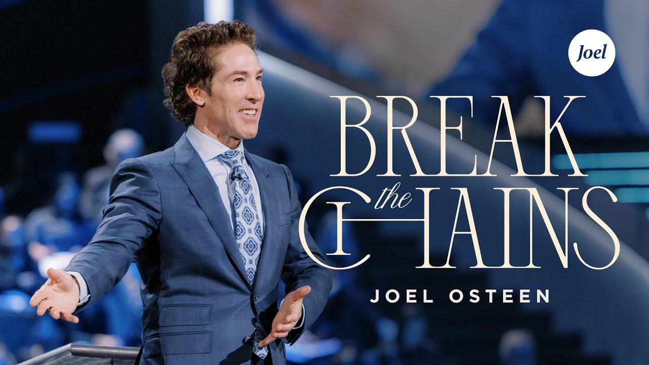 Break the Chains | Joel Osteen