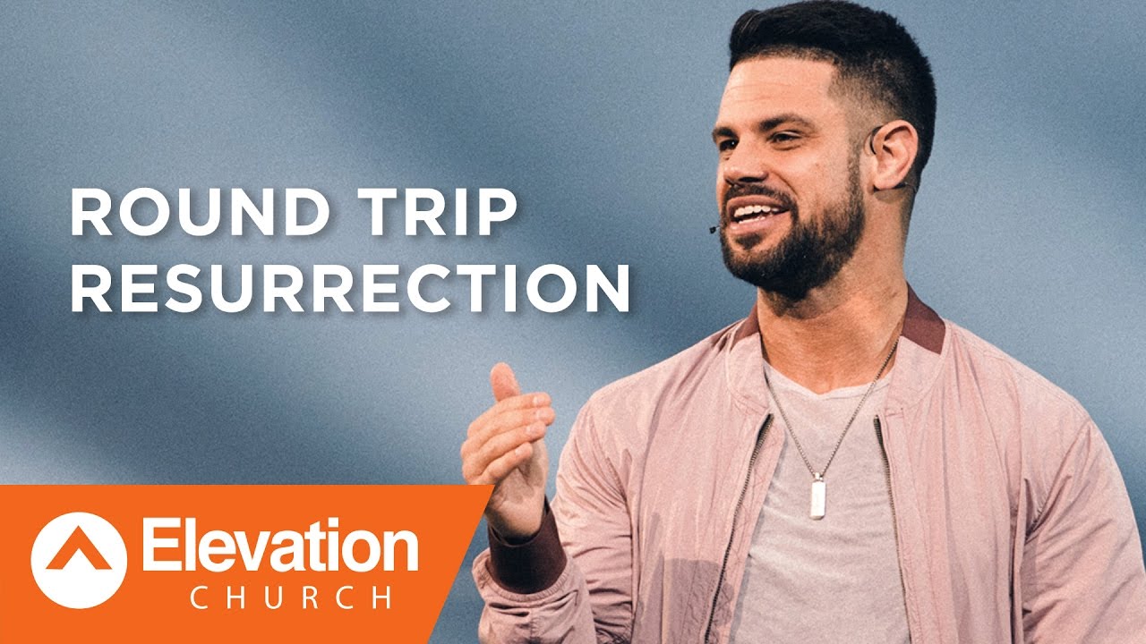 Round Trip Resurrection | Seven-Mile Miracle | Pastor Steven Furtick