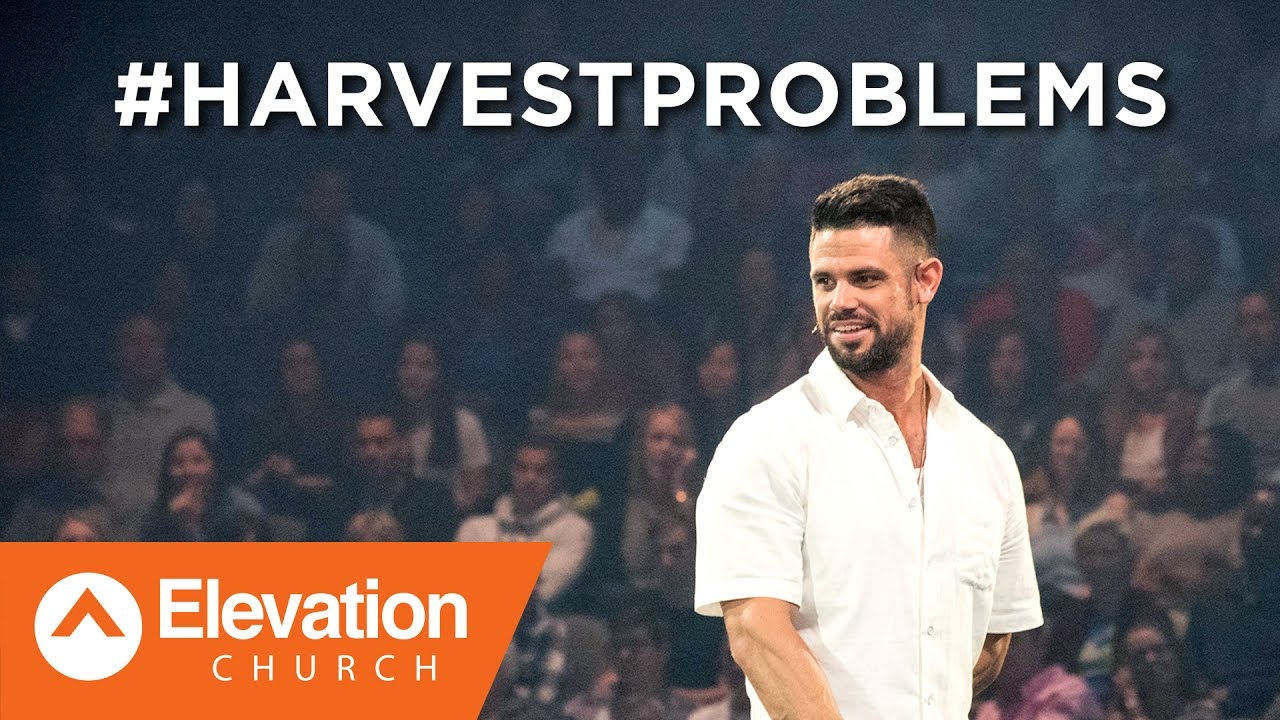 #HarvestProblems | Pastor Steven Furtick