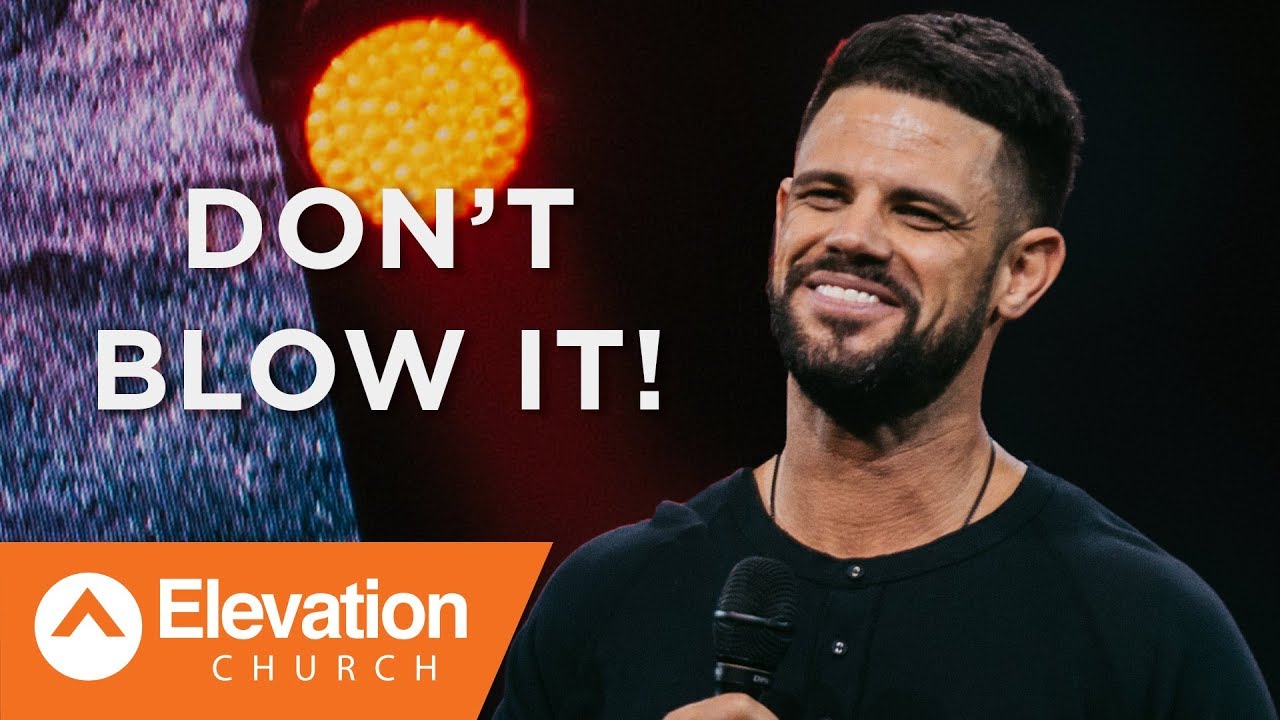 Don't Blow It! | Waymaker | Pastor Steven Furtick