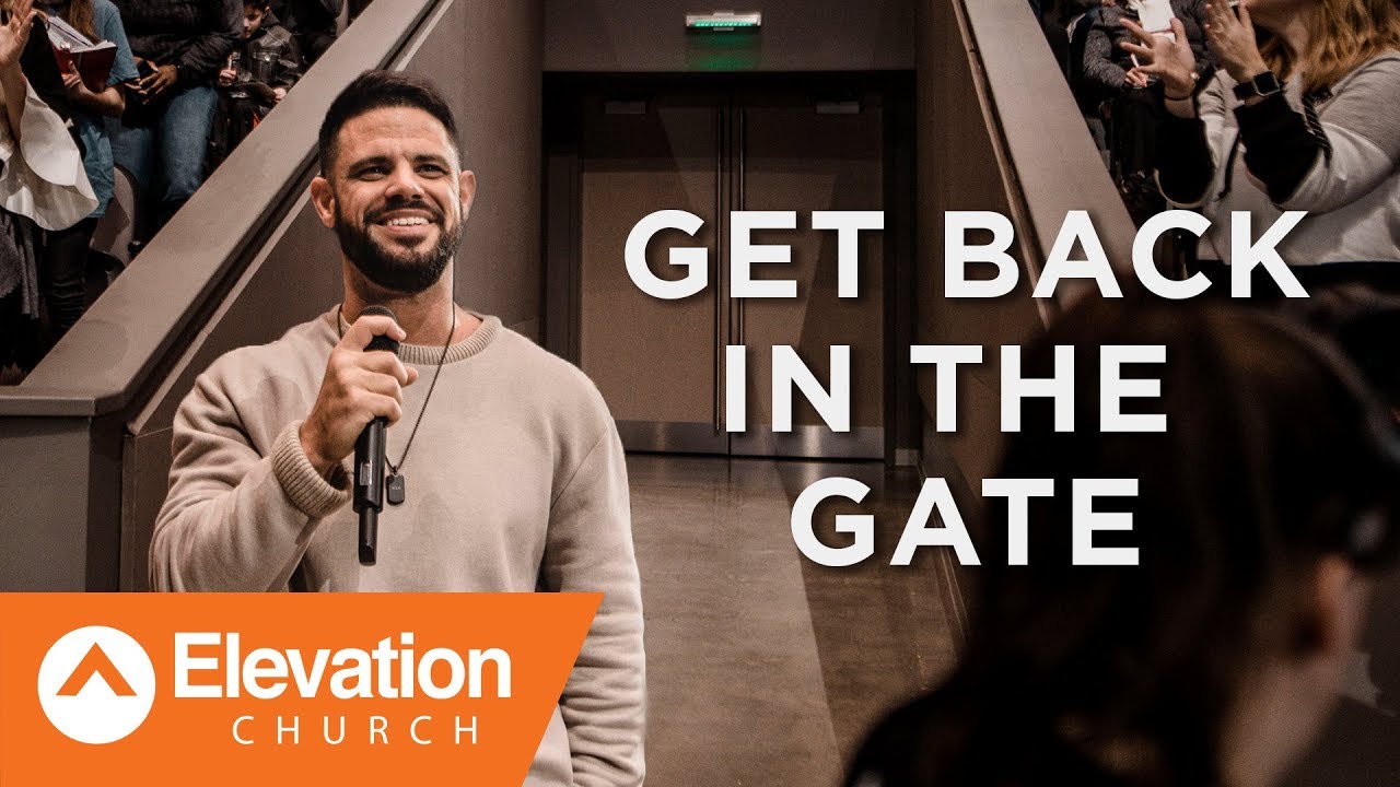 Get Back In The Gate | Gates of Change | Pastor Steven Furtick