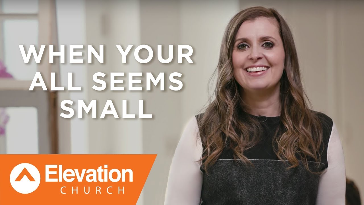 When Your All Seems Small | Holly Furtick