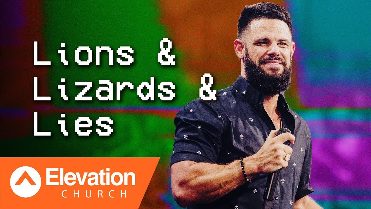 Lions & Lizards & Lies | TRIGGERED Part I | Pastor Steven Furtick