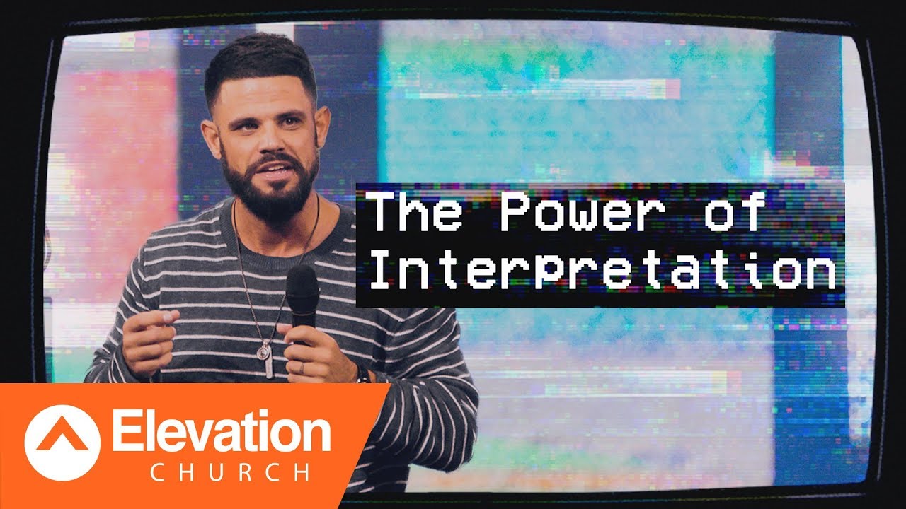 The Power Of Interpretation | TRIGGERED Part VI | Pastor Steven Furtick