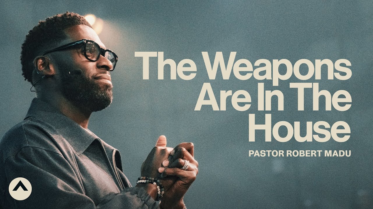 The Weapons Are In The House | Pastor Robert Madu | Elevation Church