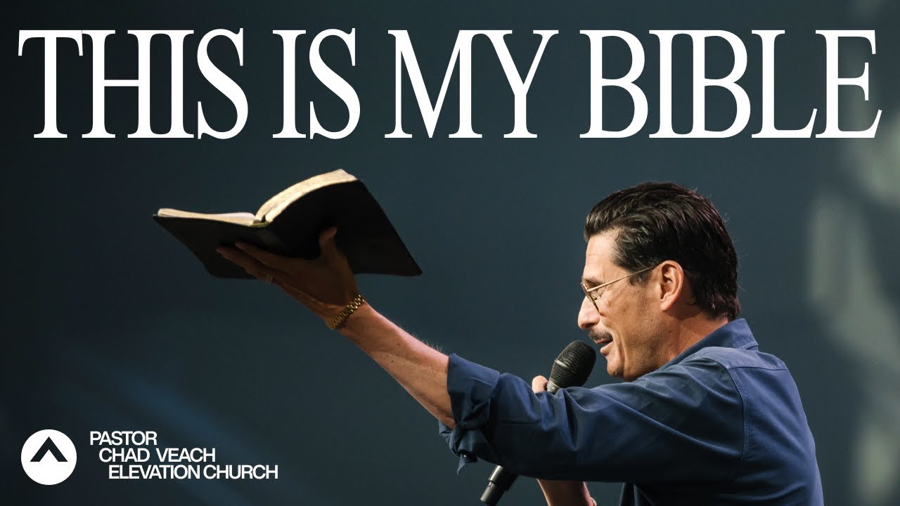 This Is My Bible | Pastor Chad Veach | Elevation Church