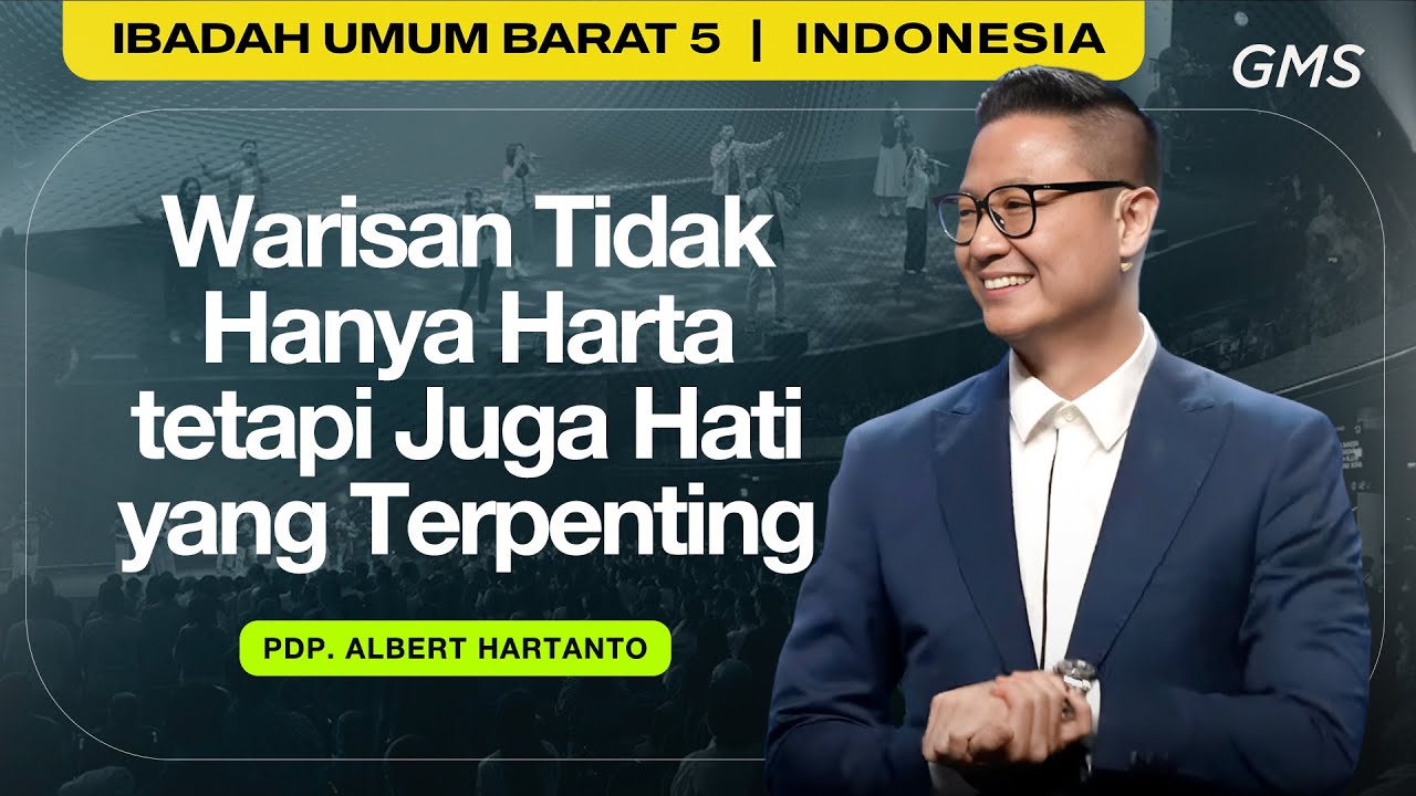 Warisan Tidak Hanya Harta tetapi Juga Hati yang Terpenting - Pdp. Albert Hartanto (GMS Church)
