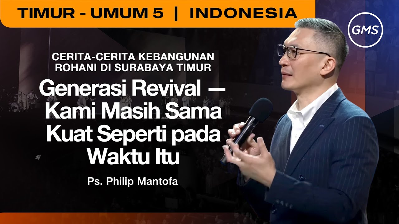 Generasi Revival - Kami Masih Sama Kuat Seperti pada Waktu Itu - Ps. Philip Mantofa (GMS Church)