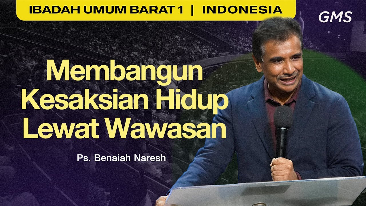 Membangun Kesaksian Hidup Lewat Wawasan - Ps. Benaiah Naresh (GMS Church)