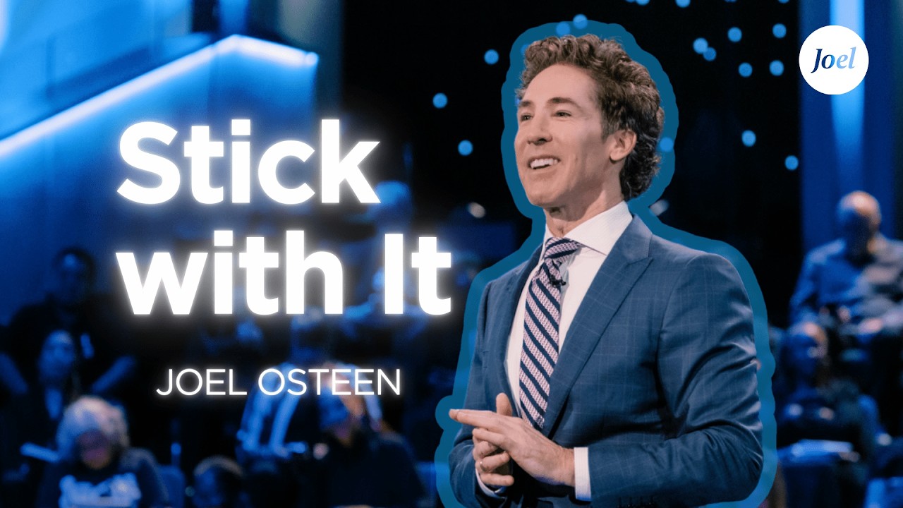 Stick with It | Joel Osteen