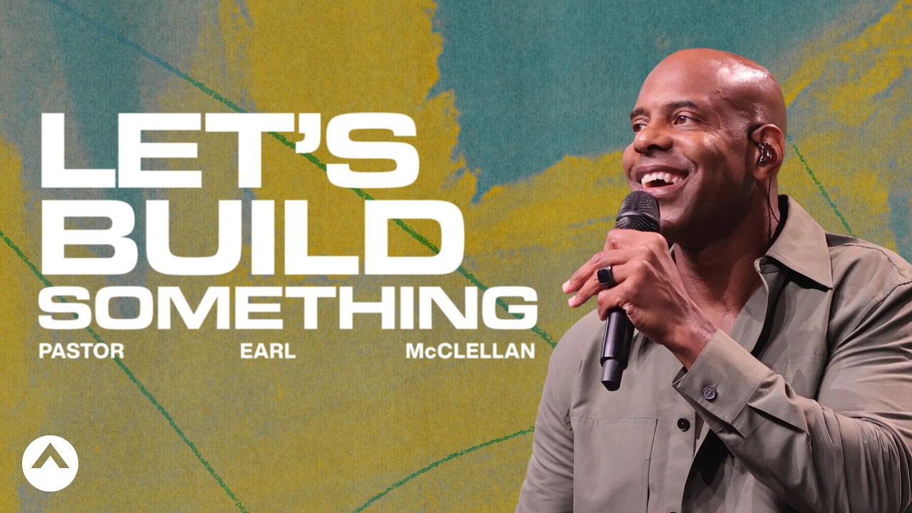 Let’s Build Something | Pastor Earl McClellan | Elevation Church