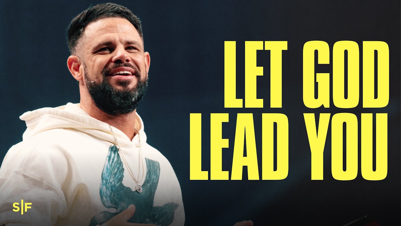 Let God Lead You | Steven Furtick