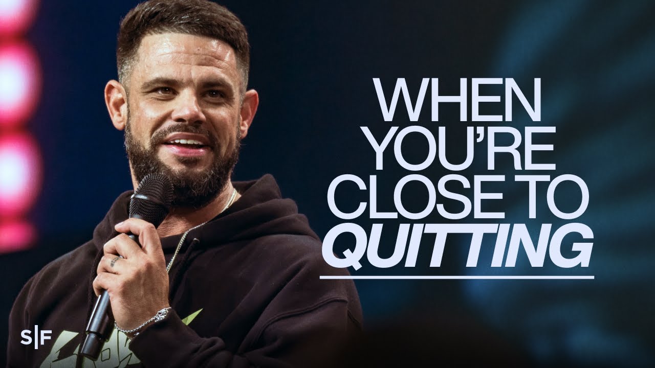 When You’re Close To Quitting | Steven Furtick