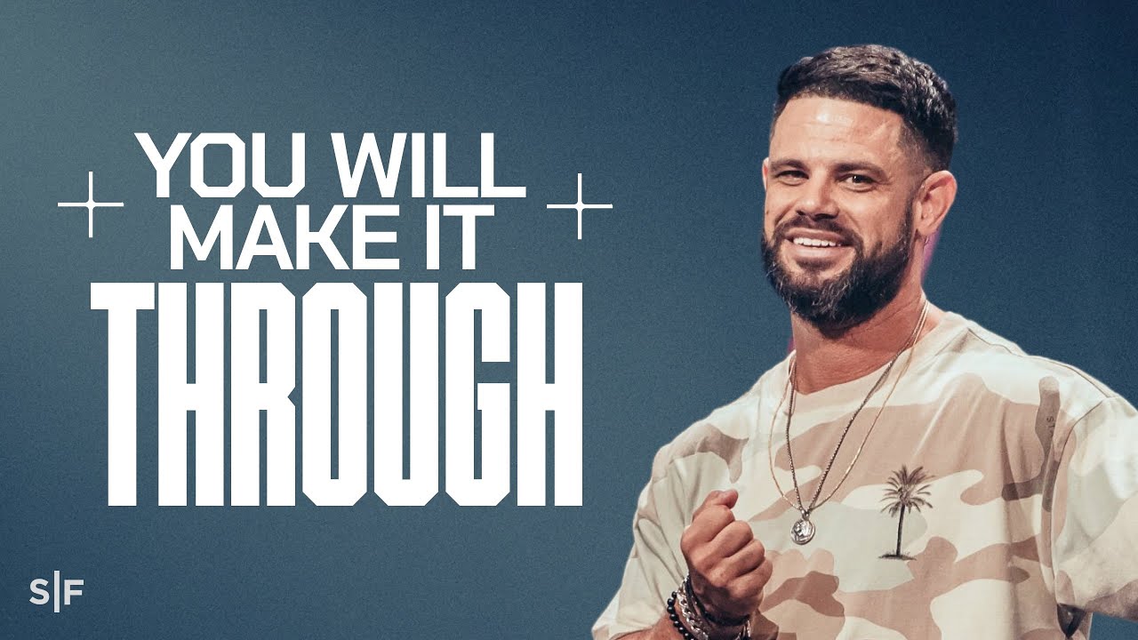 You Will Make It Through | Steven Furtick