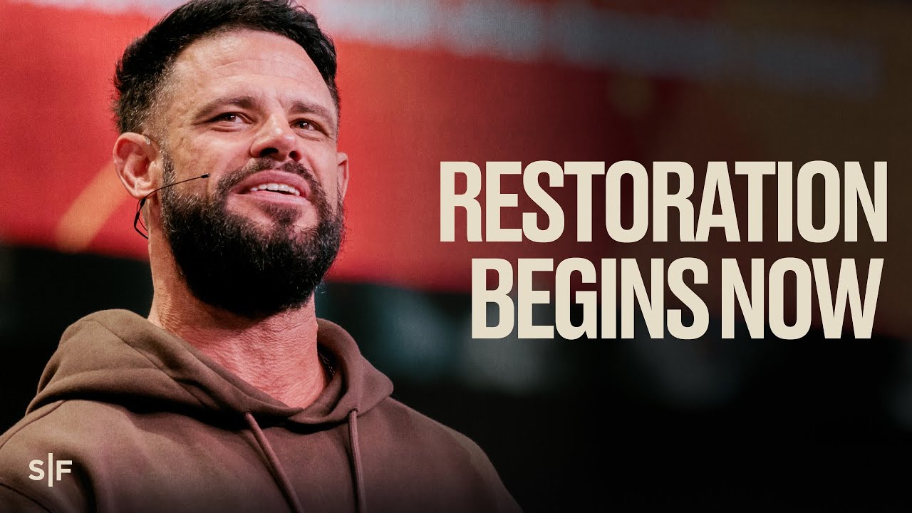 Restoration Begins Now | Steven Furtick