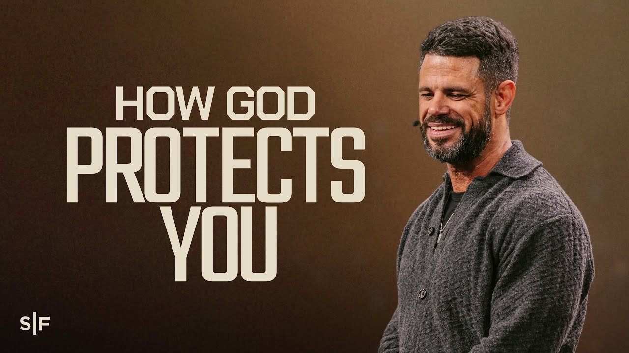 How God Protects You | Steven Furtick