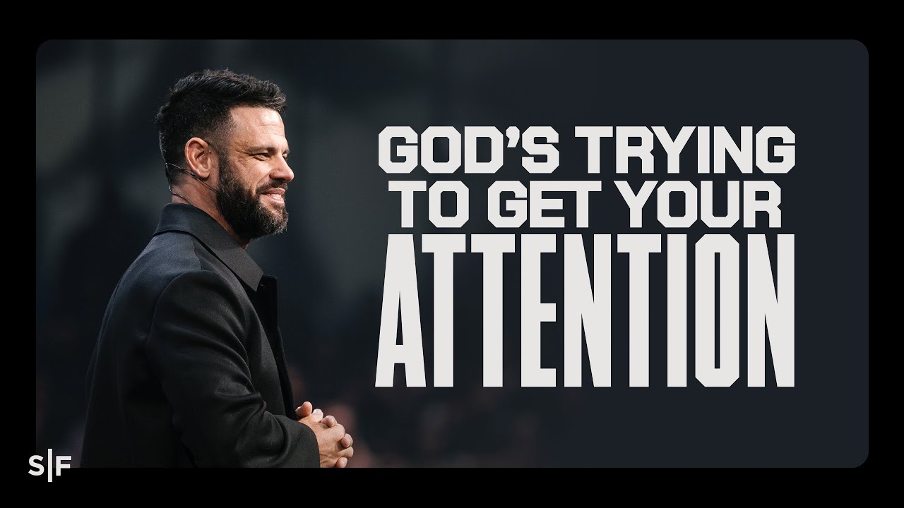 God's Trying To Get Your Attention | Steven Furtick