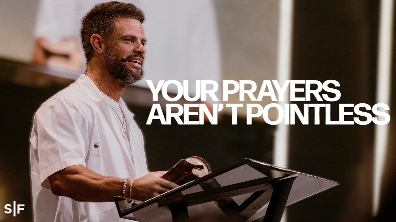 Your Prayers Aren't Pointless | Steven Furtick