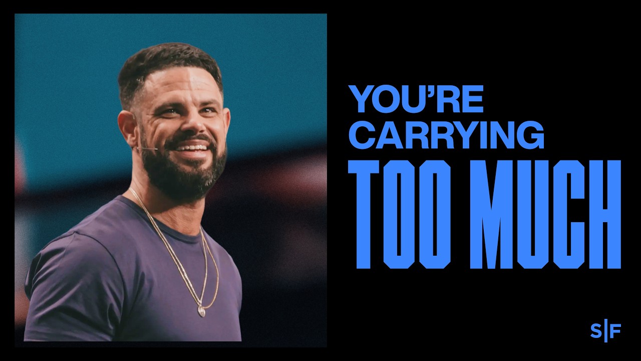 Stop Carrying What God Didn't Call You To | Steven Furtick