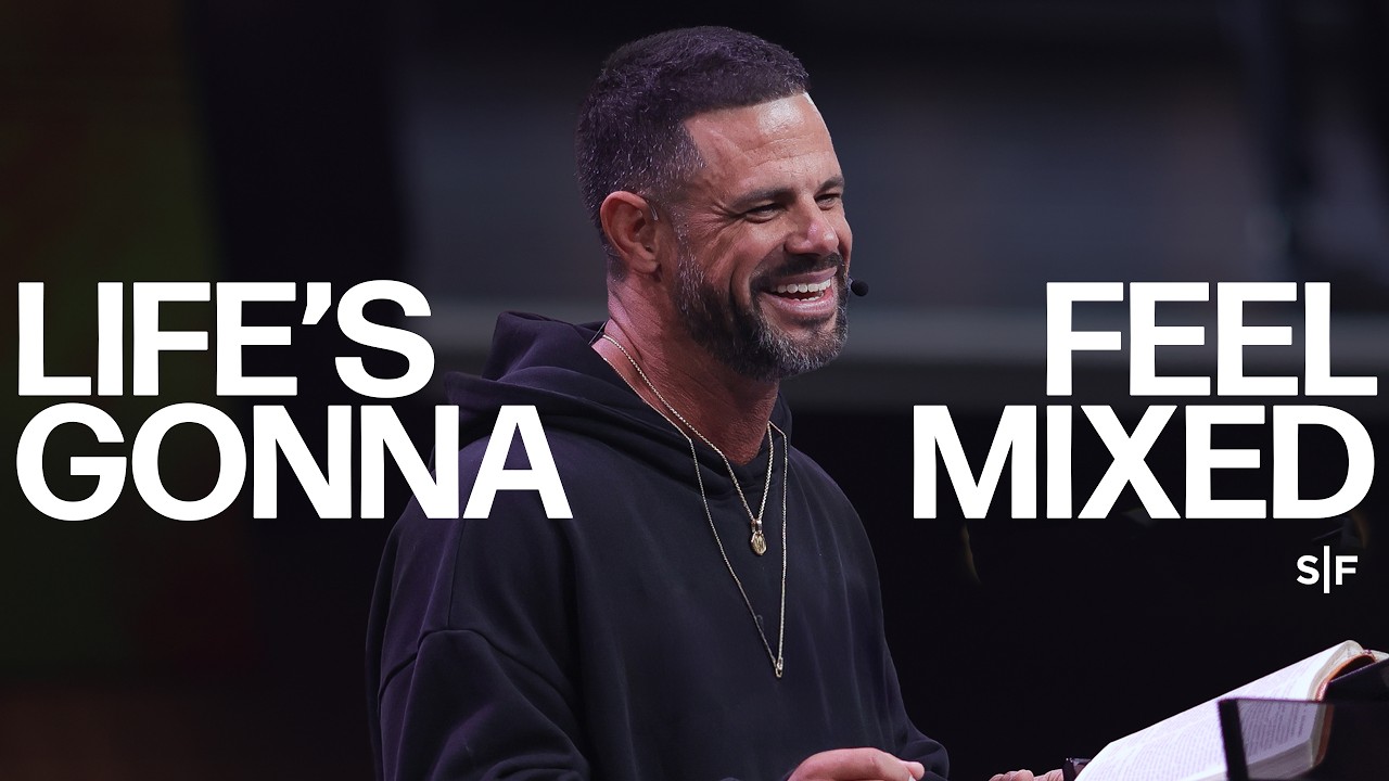 Life’s Gonna Feel Mixed | Steven Furtick