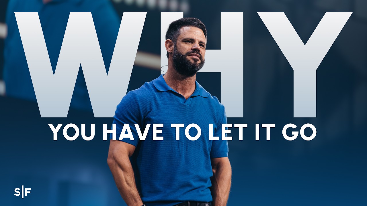 Why You Have To Let It Go | Steven Furtick
