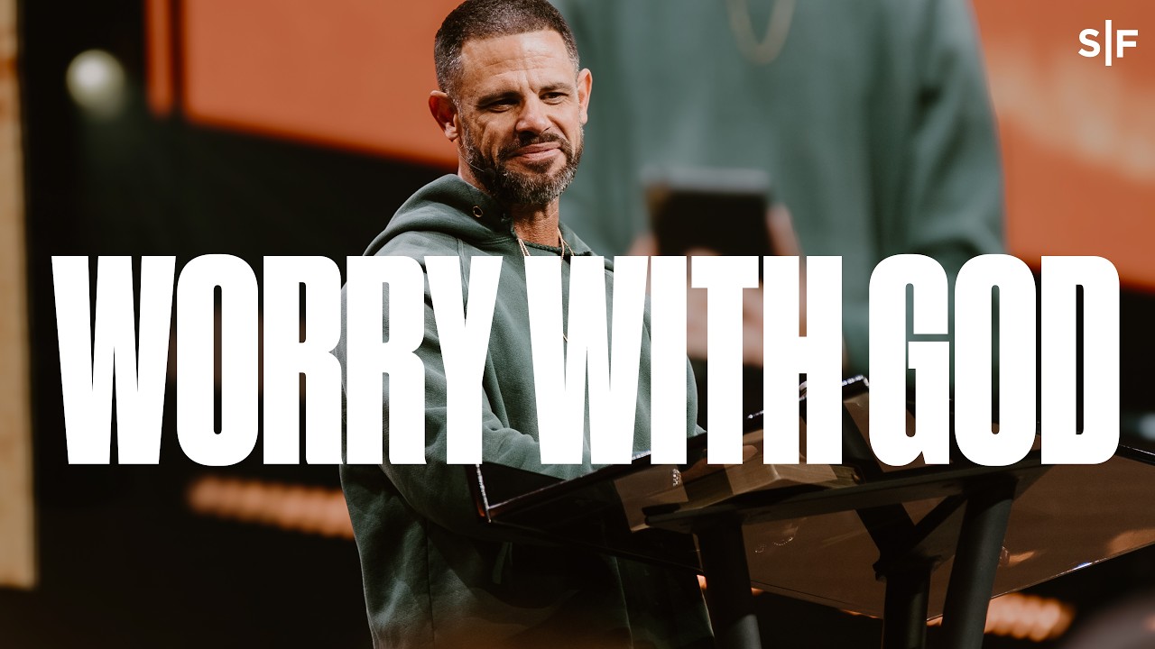 Worry With God | Steven Furtick