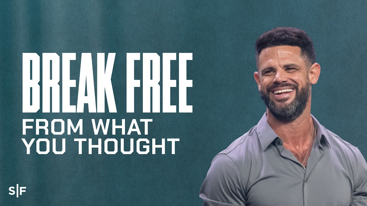Break Free From What You Thought | Steven Furtick
