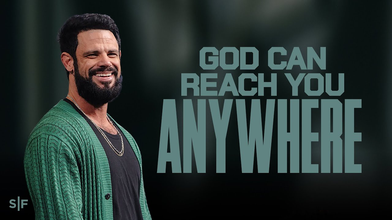 God Can Reach You Anywhere | Steven Furtick